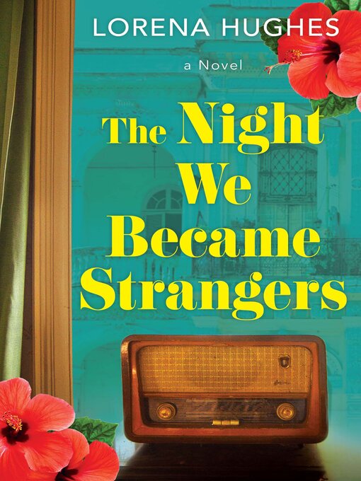 Title details for The Night We Became Strangers by Lorena Hughes - Available